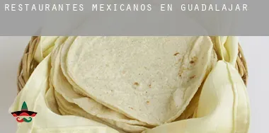 Restaurantes mexicanos en Guadalajara