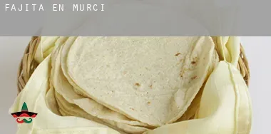 Fajita en Murcia