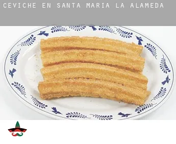 Ceviche en  Santa María de la Alameda