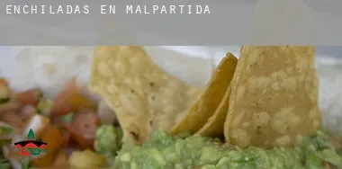Enchiladas en  Malpartida
