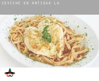 Ceviche en  Antigua (La)