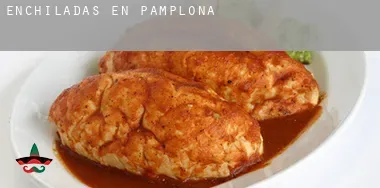 Enchiladas en  Pamplona