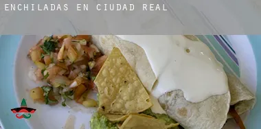 Enchiladas en Ciudad Real