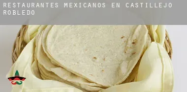 Restaurantes mexicanos en  Castillejo de Robledo