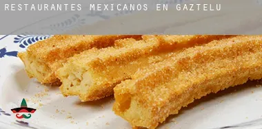 Restaurantes mexicanos en  Gaztelu