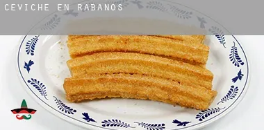Ceviche en  Rábanos