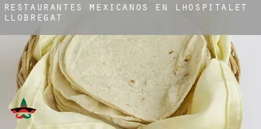 Restaurantes mexicanos en L'Hospitalet de Llobregat