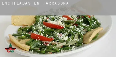Enchiladas en  Tarragona