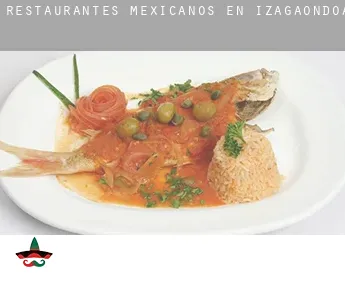 Restaurantes mexicanos en  Izagaondoa
